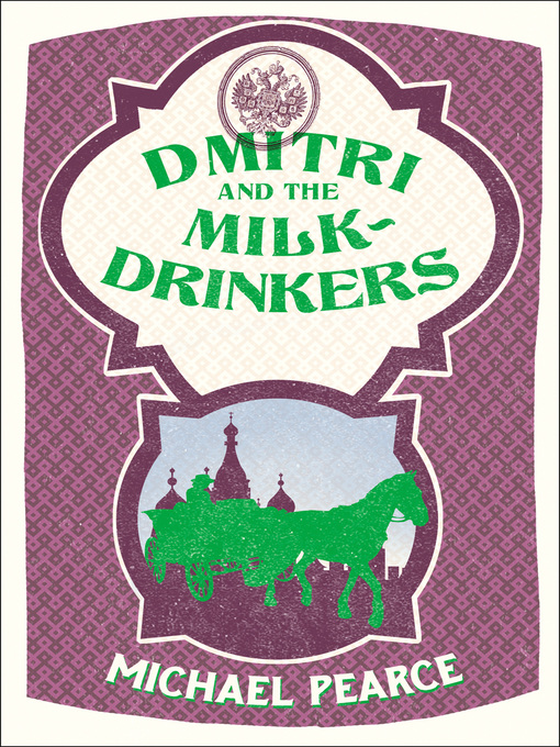 Title details for Dmitri and the Milk-Drinkers by Michael Pearce - Available